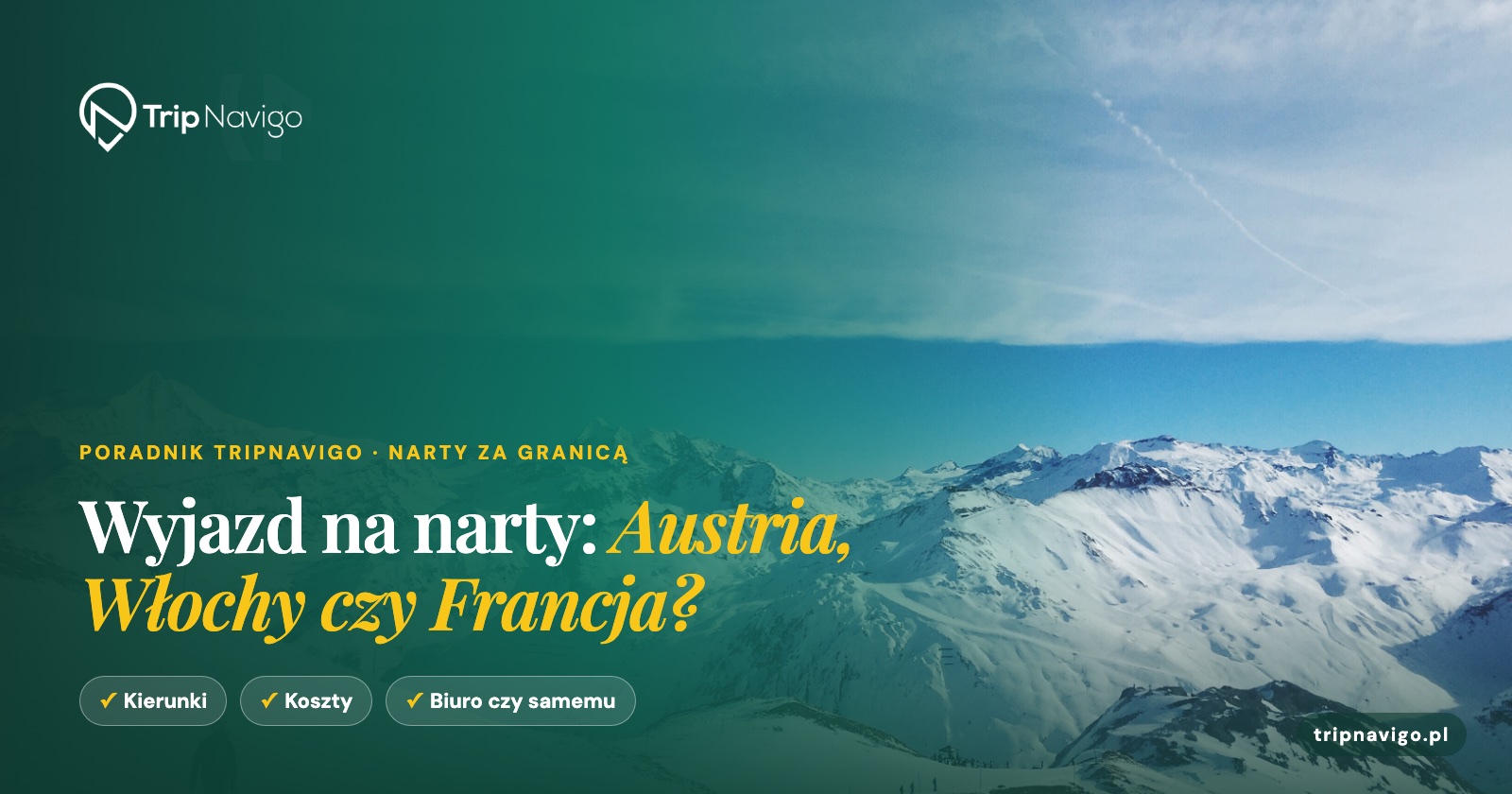 Stok narciarski w Alpach – poradnik TripNavigo o wyjeździe na narty